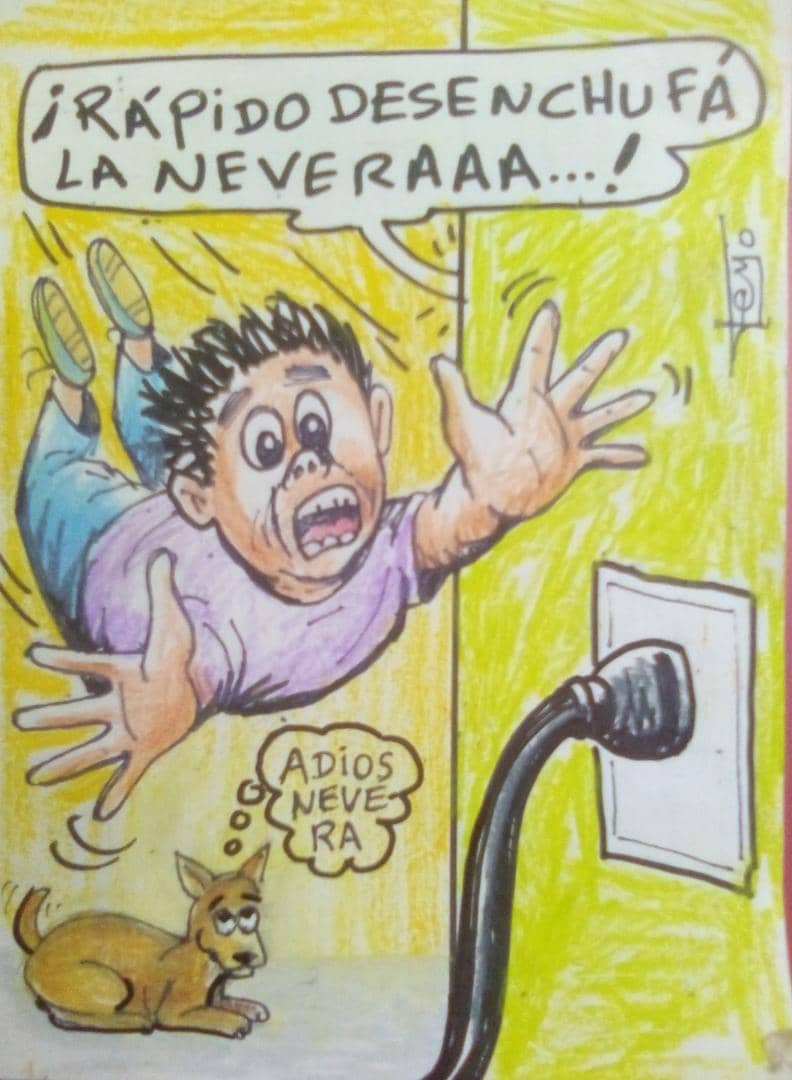 ¡Corré, corré y lo apegáis!. ¡Rápido, apúrate, no tardéis, bajale el suiche!. ¡Despegá el cable!. ¡Diosito que molleja hasta cuando este castigo!.